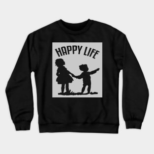 HAPPY LIFE Crewneck Sweatshirt